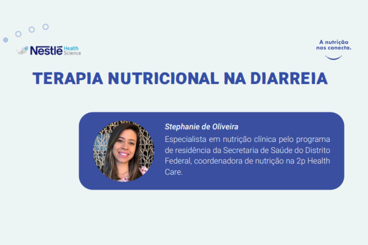PARCERIA 2P E NESTLÉ NO DESENVOLVIMENTO DE PROTOCOLO NUTRICIONAL PARA QUADROS DE DIARREIA.